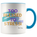 Too Blessed To Stress Coffee Mug - Adore Mugs