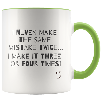 I Never Make The Same Mistake Twice Coffee Mug - Adore Mugs