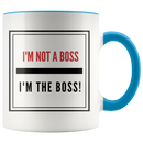 I'm Not A Boss, I'm The Boss Coffee Mug - Adore Mugs