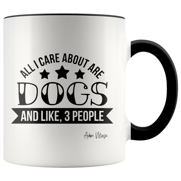 All I Care About Are Dogs Coffee Mug - Adore Mugs