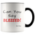 Can You Say Blessed 11oz Coffee Mug - Adore Mugs