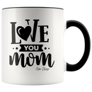 Love You Mom Coffee Mug - Adore Mugs