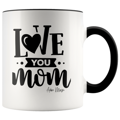 Love You Mom Coffee Mug - Adore Mugs