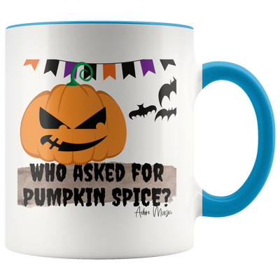 Who Asked For Pumpkin Spice Coffee Mug - Adore Mugs