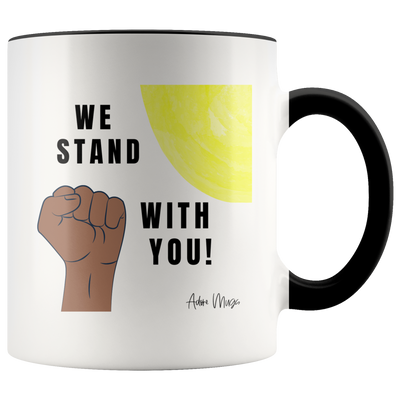 We Stand With You Coffee Mug - Adore Mugs