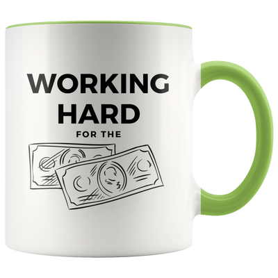 Working Hard for the Money Coffee Mug - Adore Mugs