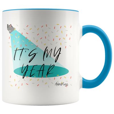 It's My Year Coffee Mug - Adore Mugs