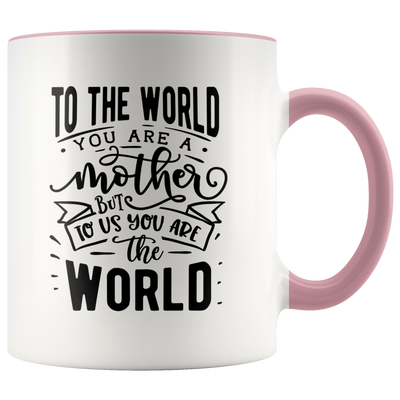 Mother You Are The World to Us Coffee Mug - Adore Mugs