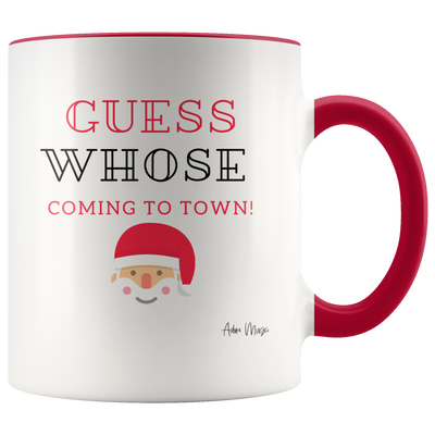 Guess Whose Coming to Town Coffee Mug - Adore Mugs