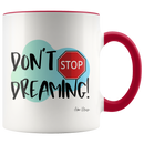 Don't Stop Dreaming Coffee Mug - Adore Mugs