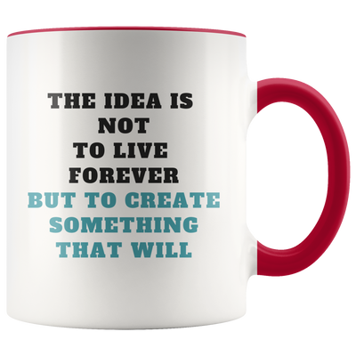 Create Something That Will Last Forever Coffee Mug - Adore Mugs