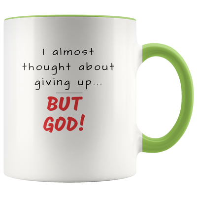 I Thought About Giving Up... But God Christian Coffee Mug - Adore Mugs