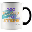 Too Blessed To Stress Coffee Mug - Adore Mugs