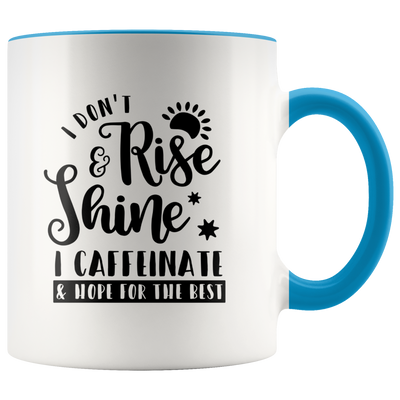 I Don't Rise and Shine I Caffeinate Coffee Mug - Adore Mugs