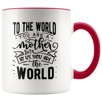 Mother You Are The World to Us Coffee Mug - Adore Mugs