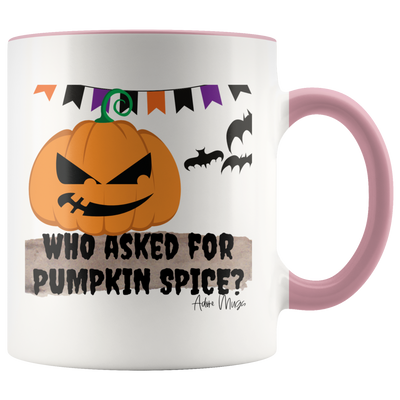 Who Asked For Pumpkin Spice Coffee Mug - Adore Mugs