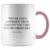 Never Love Anybody That Treats You Ordinary Coffee Mug - Adore Mugs